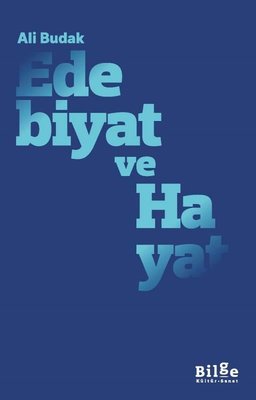 Edebiyat ve Hayat | Bilge Kültür Sanat (İnce Kapak)