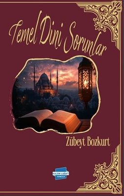 Temel Dini Sorunlar | Kalem Lugat Yayıncılık (İnce Kapak)