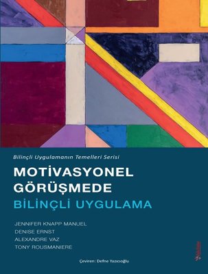 Motivasyonel Görüşmede Bilinçli Uygulama - Bilinçli Uygulamanın Temelleri Serisi | Sola Unitas (İnce Kapak)