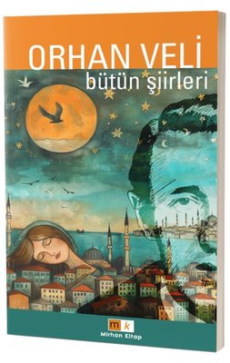 Orhan Veli - Bütün Şiirleri | MK Mirhan Kitap (İnce Kapak)
