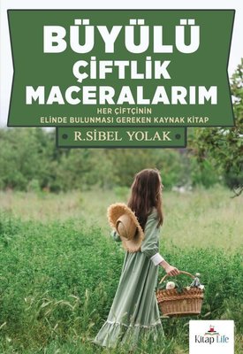 Büyülü Çiftlik Maceralarım - Her Çiftçinin Elinde Bulunması Gereken Kaynak Kitap | Kitap Life (İnce Kapak)