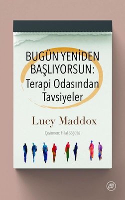 Bugün Yeniden Başlıyorsun: Terapi Odasından Tavsiyeler | Düşbaz (İnce Kapak)
