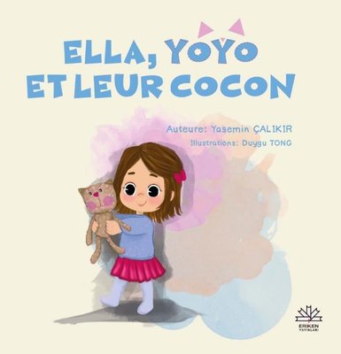 Ella Yoyo Et Leur Cocon - Fransızca | Eriken Yayınları (İnce Kapak)