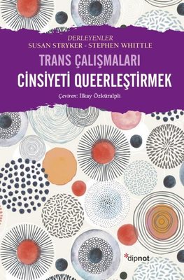 Cinsiyeti Queerleştirmek Trans Çalışmaları | Dipnot (İnce Kapak)