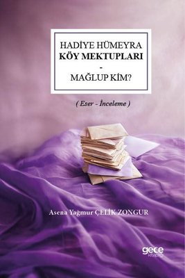 Hadiye Hümeyra Köy Mektupları - Mağlup Kim? | Gece Kitaplığı (İnce Kapak)