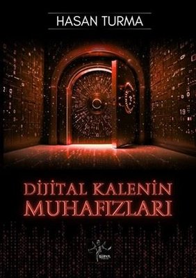 Dijital Kalenin Muhafızları | Sirya Yayınları (İnce Kapak)