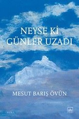 Neyse ki Günler Uzadı | İthaki Yayınları (İnce Kapak)