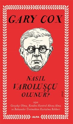 Nasıl Varoluşçu Olunur? | Alfa Yayıncılık (İnce Kapak)