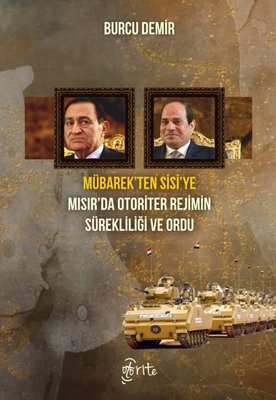 Mübarek'ten Sisi'ye Mısır'da Otoriter Rejimin Sürekliliği ve Ordu | Otorite (İnce Kapak)