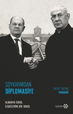 Soykırımdan Diplomasiye: Almanya - İsrail İlişkilerine Bir Bakış | Yeditepe Yayınevi (İnce Kapak)