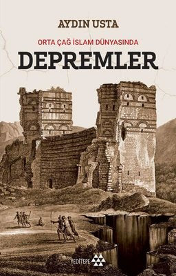 Orta Çağ İslam Dünyasında Depremler | Yeditepe Yayınevi (İnce Kapak)