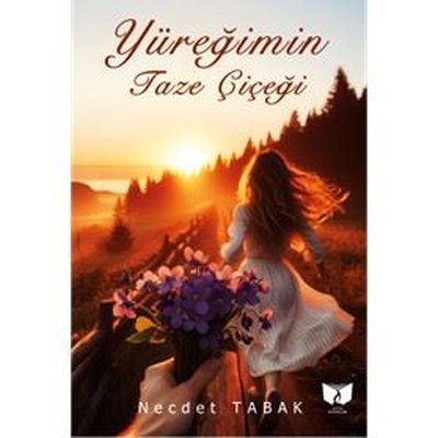 Yüreğimin Taze Çiçeği | Ateş Yayınları (İnce Kapak)