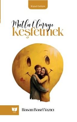 Mutlu Olmayı Keşfetmek | Ateş Yayınları (İnce Kapak)