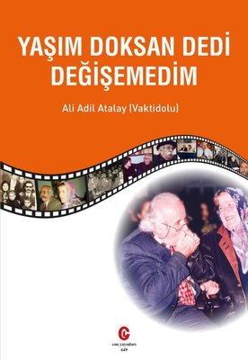 Yaşım Doksan Dedi Değişemedim | Can Yayınları (Ali Adil Atalay) (İnce Kapak)