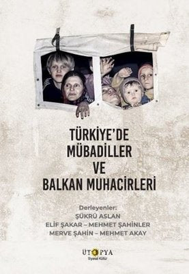 Türkiye'de Mübadiller ve Balkan Muhacirleri | Ütopya Yayınevi (İnce Kapak)