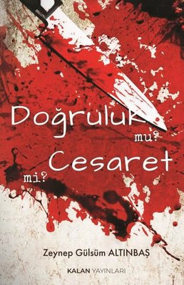 Doğruluk mu Cesaret mi? | Kalan Yayınları (İnce Kapak)