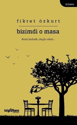 Bizimdi O Masa | Telgrafhane Yayınları (İnce Kapak)
