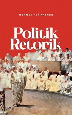 Politik Retorik | Çizgi Kitabevi (İnce Kapak)