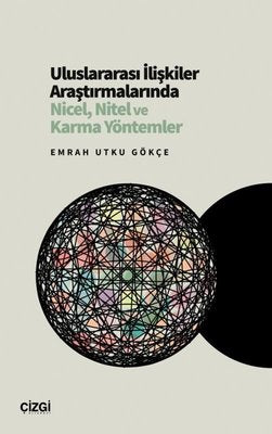 Uluslararası İlişkiler Araştırmalarında Nicel Nitel ve Karma Yöntemler | Çizgi Kitabevi (İnce Kapak)
