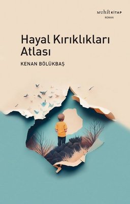 Hayal Kırıklıkları Atlası | Muhit Kitap (İnce Kapak)