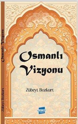 Osmanlı Vizyonu | Kalem Lugat Yayıncılık (İnce Kapak)