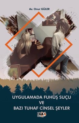 Uygulamada Fuhuş Suçu ve Bazı Tuhaf Cinsel Şeyler | Tilki Kitap (İnce Kapak)