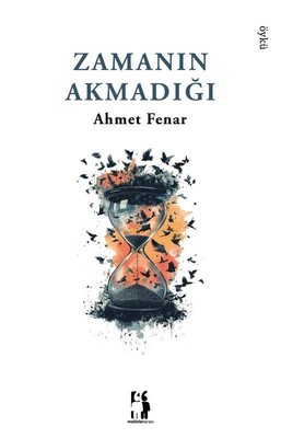 Zamanın Akmadığı | Metinlerarası Kitap (İnce Kapak)