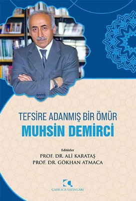 Tefsire Adanmış Bir Ömür: Muhsin Demirci | Çamlıca Yayınları (İnce Kapak)