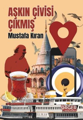 Aşkın Çivisi Çıkmış | Örger Yayınları (İnce Kapak)