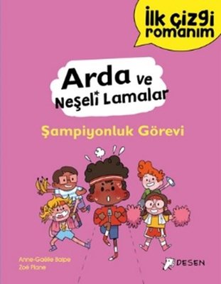 Arda ve Neşeli Lamalar: Şampiyonluk Görevi - İlk Çizgi Romanım | Desen Yayınları (İnce Kapak)