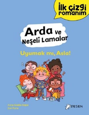 Arda ve Neşeli Lamalar: Uyumak mı Asla! İlk Çizgi Romanım | Desen Yayınları (İnce Kapak)