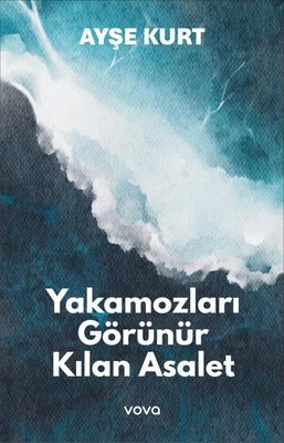 Yakamozları Görünür Kılan Esaret | Vova Yayınları (İnce Kapak)