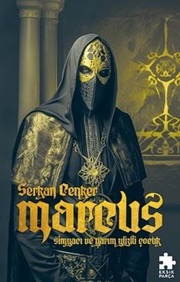 Marcus: Simyacı ve Yarım Yüzlü Çocuk | Eksik Parça Yayınları (İnce Kapak)