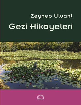 Gezi Hikayeleri | Kubbealtı Neşriyatı (İnce Kapak)