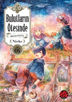 Bulutların Ötesinde - Göklerden Gelen Kız Cilt 4 | Süpersonik Komiks (İnce Kapak)