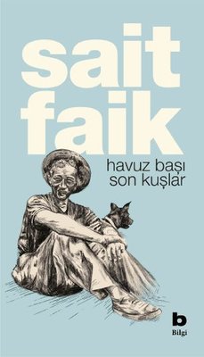 Havuz Başı - Son Kuşlar | Bilgi Yayınevi (İnce Kapak )