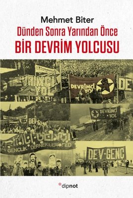 Dünden sonra Yarından Önce Bir Devrim Yolcusu | Dipnot (İnce Kapak )
