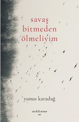 Savaş Bitmeden Ölmeliyim | Muhit Kitap (İnce Kapak )