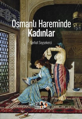 Osmanlı Hareminde Kadınlar | Tilki Kitap (İnce Kapak )