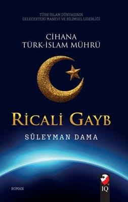 Ricali Gayb - Cihana Türk-İslam Mührü | IQ Kültür Sanat Yayıncılık (İnce Kapak )