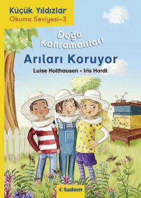 Doğa Kahramanları Arıları Koruyor - Küçük Yıldızlar Okuma Seviyesi 3 | Tudem Yayınları (İnce Kapak )