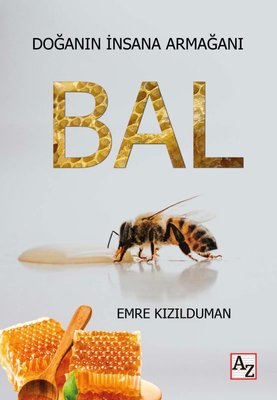 Doğanın İnsana Armağanı: Bal | Az Kitap (İnce Kapak )