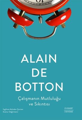 Çalışmanın Mutluluğu ve Sıkıntısı | Everest Yayınları (İnce Kapak )