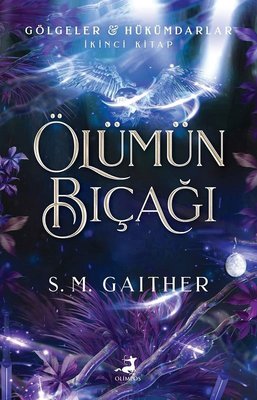 Ölümün Bıçağı - Gölgeler Hükümdarlar İkinci Kitap | Olimpos Yayınları (İnce Kapak )