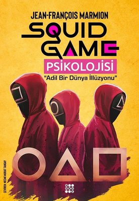 Squid Game Psikolojisi - Adil Bir Dünya İllüzyonu | Dokuz Yayınları (İnce Kapak )