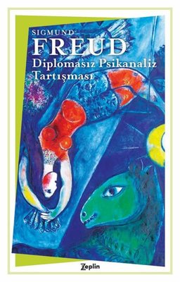 Diplomasız Psikanaliz Tartışması | Zeplin Kitap (İnce Kapak )