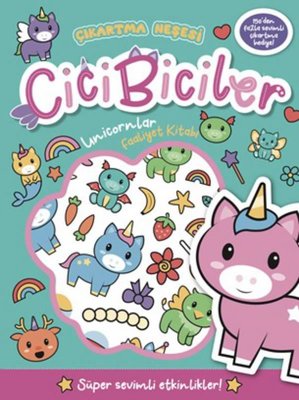 Cicibiciler Unicornlar Faaliyet Kitabı - Çıkartma Neşesi | Beta Kids (İnce Kapak )