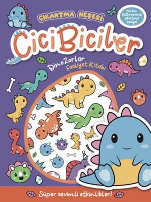 Cicibiciler Dinozorlar Faaliyet Kitabı - Çıkartma Neşesi | Beta Kids (İnce Kapak )