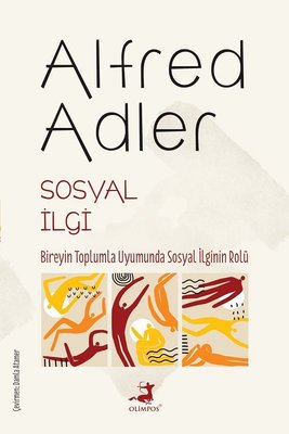 Sosyal İlgi - Bireyin Toplumla Uyumunda Sosyal İlginin Rolü | Olimpos Yayınları (İnce Kapak )