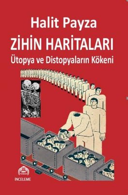 Zihin Haritaları Ütopya ve Distopyaların Kökeni | Kekeme Yayınları (İnce Kapak )